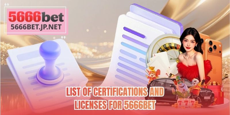 List of certifications and licenses for 5666BET