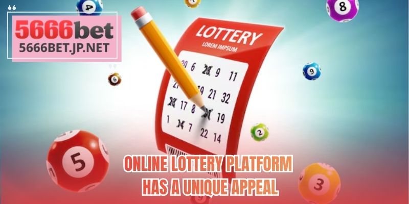 Online Lottery platform has a unique appeal